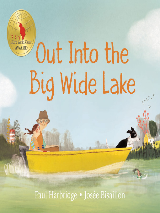 Title details for Out into the Big Wide Lake by Paul Harbridge - Available